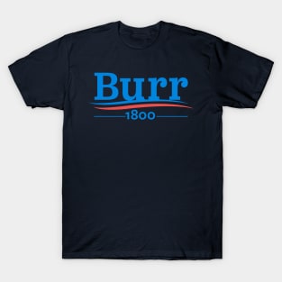 HAMILTON Shirt, Hamilton Musical, AARON BURR, Burr 1800, Election of 1800 T-Shirt